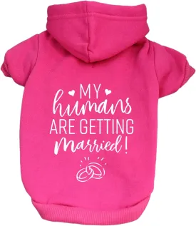 My Humans are Getting Married Annoucement Pullover Fleece Lined Dog Hoodie (Hot Pink, Small 224)