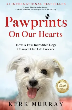 Pawprints On Our Hearts: How A Few Incredible Dogs Changed One Life Forever Hardcover  July 7, 2022